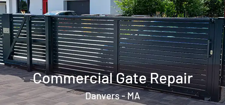 Commercial Gate Repair Danvers - MA