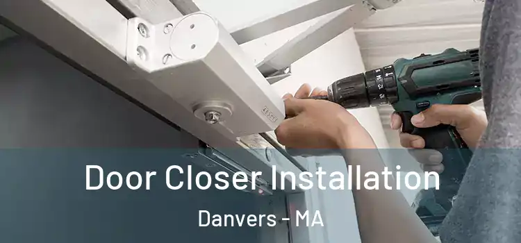 Door Closer Installation Danvers - MA