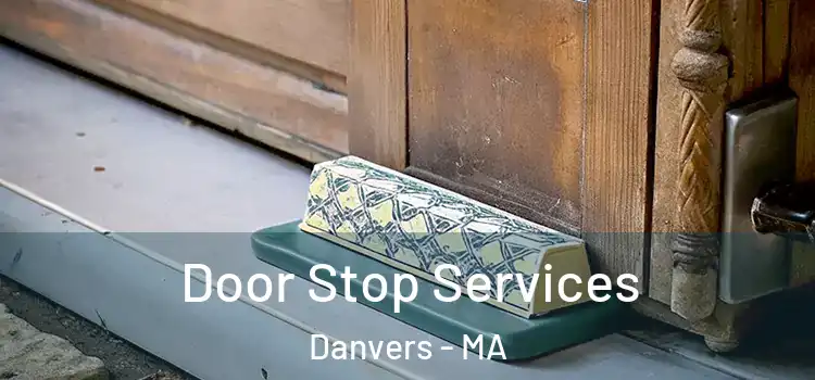 Door Stop Services Danvers - MA