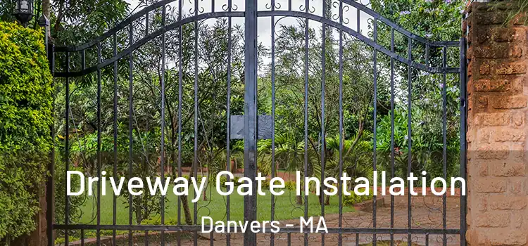 Driveway Gate Installation Danvers - MA