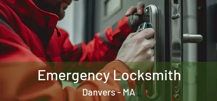 Emergency Locksmith Danvers - MA