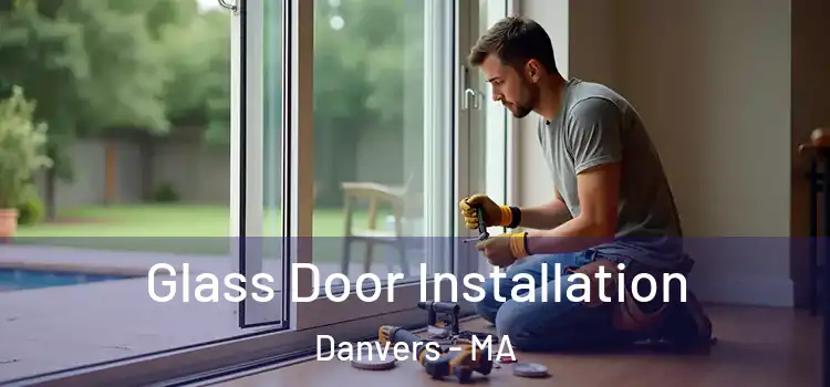 Glass Door Installation Danvers - MA