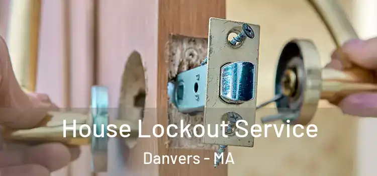 House Lockout Service Danvers - MA