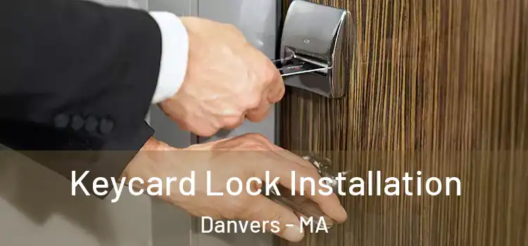 Keycard Lock Installation Danvers - MA