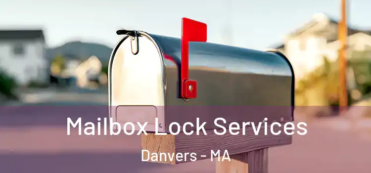 Mailbox Lock Services Danvers - MA