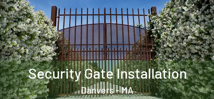 Security Gate Installation Danvers - MA