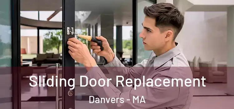 Sliding Door Replacement Danvers - MA