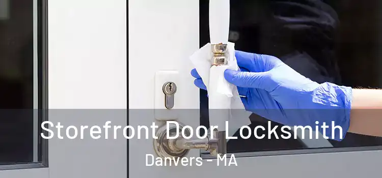 Storefront Door Locksmith Danvers - MA